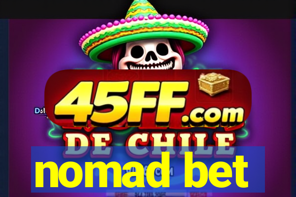 nomad bet